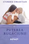 Puterea rugaciunii unei mame