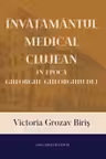 Învățământul medical clujean în epoca Gheorghe Gheorghiu-Dej