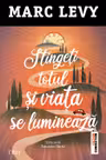 Stingeti totul si viata se lumineaza