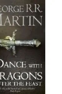 A Dance With Dragons: Part 2 After the Feast : Book 5