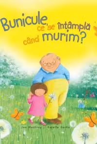 Bunicule ce se Intampla cand murim?