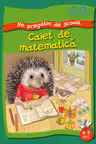 Ne pregatim de scoala. Caiet de matematica. 6-7 ani «Copilasi isteti». «BIBLION»