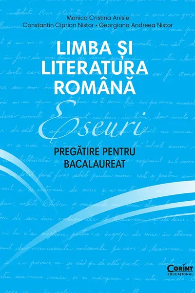 Eseuri. Pregatire pentru bacalaureat. Limba si literatura romana