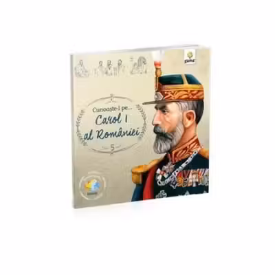 Cunoaste-l pe...Carol I al Romaniei