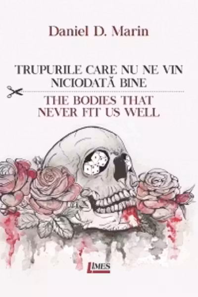 Trupurile care nu ne vin niciodată bine. The bodies that never fit us well