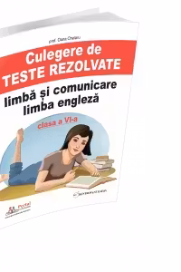Culegere de teste rezolvate la limba si comunicare, limba engleza pentru clasa a VI-a
