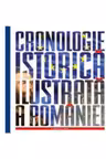 Cronologie istorica ilustrata a Romaniei