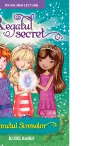 Prima mea lectura. REGATUL SECRET. Tinutul sirenelor.