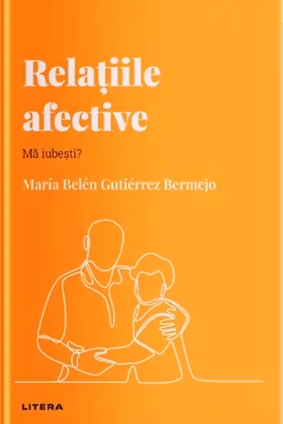 Descopera Psihologia. RELATIILE AFECTIVE. Ma iubesti?