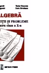 Algebra - exercitii si probleme pentru clasa a X-a