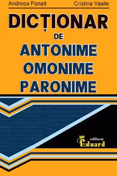 Dictionar de antonime, omonime, paronime