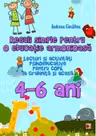Reguli simple pentru o educatie armonioasa. Lecturi si activitati psihoeducative pentru copii, la gradinita si acasa, 4-6 ani