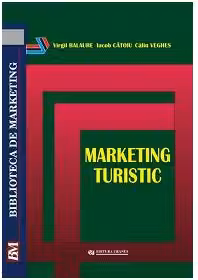 Marketing turistic - Virgil Balaure, Iacob Catoiu