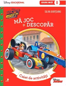 Mickey si pilotii de curse. Ma joc si descopar. Grupa mica-sem.1