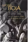 De la Dacia antica la Marea Unire. de la Marea Unire la Romania de azi