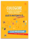 Gazeta matematica Junior 2017. Clasa pregatitoare. Culegere de exercitii si probleme - Camelia Burlan, Roxana Gheorghe, Irina Elena Negoita