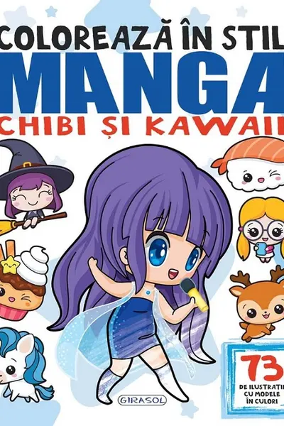 Colorează în stil Manga, Chibi și Kawaii: 73 de ilustrații cu modele în culori