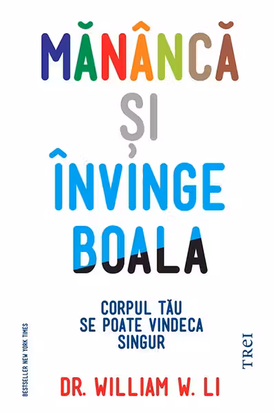 Mananca si invinge boala - Dr. William W. Li