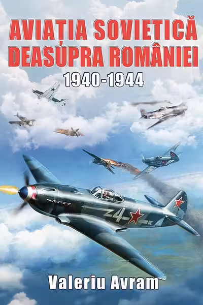 Aviația sovietică deasupra României 1940-1944