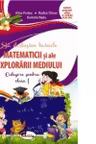 Sa deslusim tainele matematicii si ale explorarii mediului. Culegere pentru clasa I