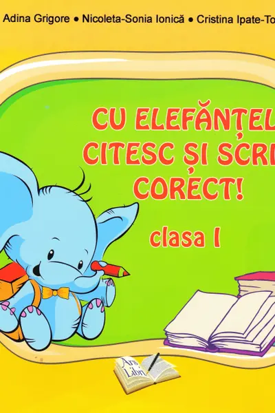 Cu elefantel, citesc si scriu corect! Cls. I-a