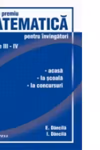 Matematica pentru invingatori clasele III-IV