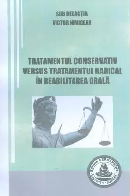Tratamentul conservativ versus tratamentul radical in reabilitarea orala
