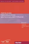 Fortbildung fur Kursleitende Deutsch als Zweitsprache Band 1 Migration Interkulturalitat DaZ - Susan Kaufmann, Erich Zehnder, Elisabeth Vanderheiden, Winfried Frank