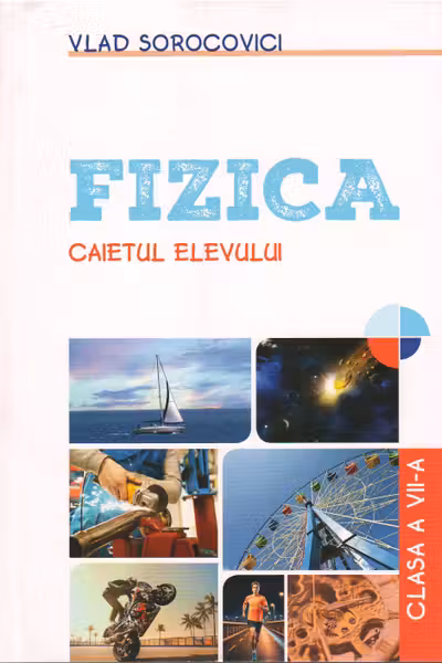 Fizica cl.7. Caietul elevului