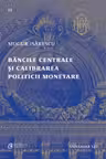 Băncile centrale și calibrarea politicii monetare