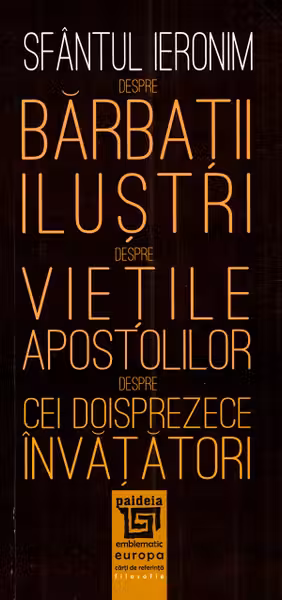 Despre bărbații ilustri. Despre viețile apostolilor. Despre cei doisprezece învățători