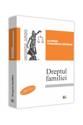 Dreptul familiei, editia a IV-a, emendata si actualizata - Dan Lupascu, Cristiana Mihaela Craciunescu