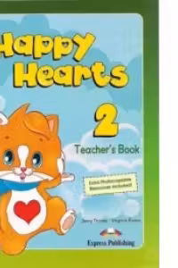 Happy Hearts 2. Teachers Book. Curs de limba engleza pentru prescolari