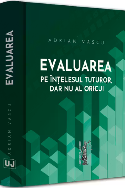 Evaluarea pe înțelesul tuturor, dar nu al oricui