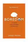 The Science of Boredom - The Upside