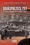 Douasprezece zile. Revolutia anticomunista din Ungaria 1956