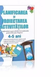 Planificarea si proiectarea activitatilor, nivel 4-5 ani