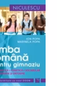 Limba romana pentru gimnaziu. Gramatica, fonetica, vocabular, ortografie si ortoepie