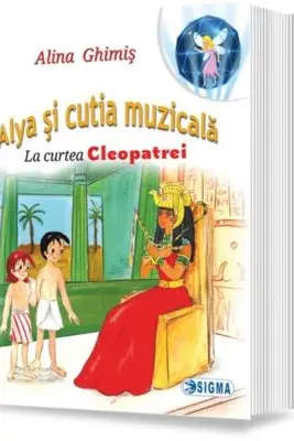 Alya si cutia muzicala. La curtea Cleopatrei