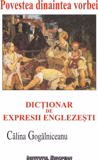 Povestea dinaintea vorbei. Dicționar de expresii englezești