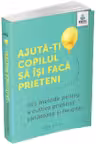 Ajuta-ti copilul sa isi faca prieteni