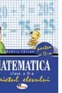 Matematica - Caietul elevului clasa a II-a, partea a II-a