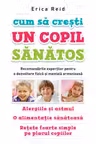 Cum sa cresti un copil sanatos