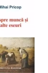 Despre munca si alte eseuri