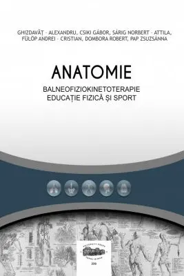 Anatomie pentru balneofiziokinetoterapie, educatie fizica si sport - Alexandru Ghizdavat