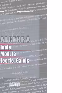 Algebra. Inele, module, teorie Galois (CD)