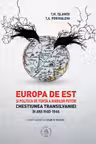 Europa de Est si politica de forta a Marilor Puteri. Chestiunea Transilvaniei in anii 1940-1946