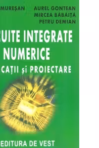 Circuite integrate numerice. Aplicatii si proiectare