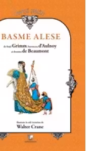 Basme alese (dupa Fratii Grimm, baronesa d Aulnoy si doamna de Beaumont)
