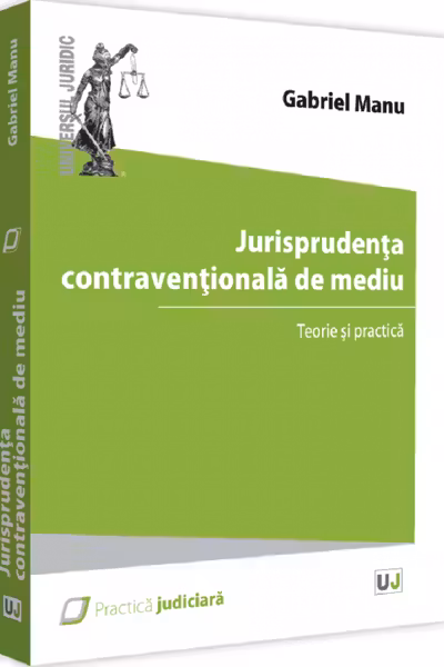 Jurisprudența contravențională de mediu. Teorie și practică